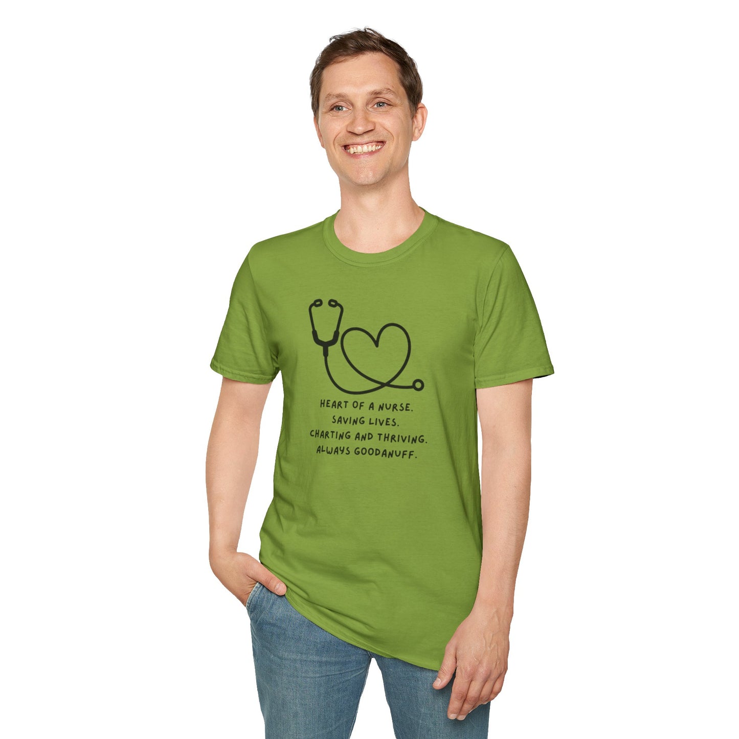 Heart of a Nurse. Saving Lives. Charting and Thriving. Always GoodaNuff Unisex Softstyle T-Shirt
