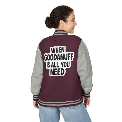 When GoodaNuff is all you Need Unisex Letterman Jacket