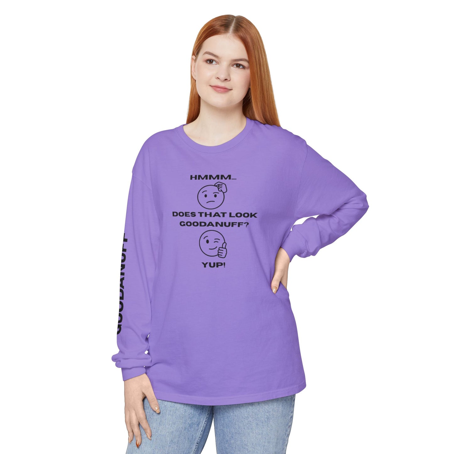 Hmmm...Does that Look GoodaNuff? Yup! Unisex Long Sleeve Tee