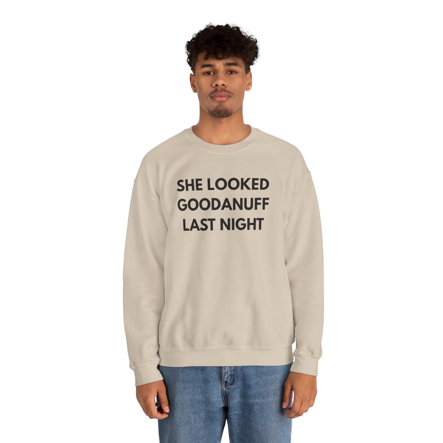 She Looked GoodaNuff Last Night Unisex Crewneck