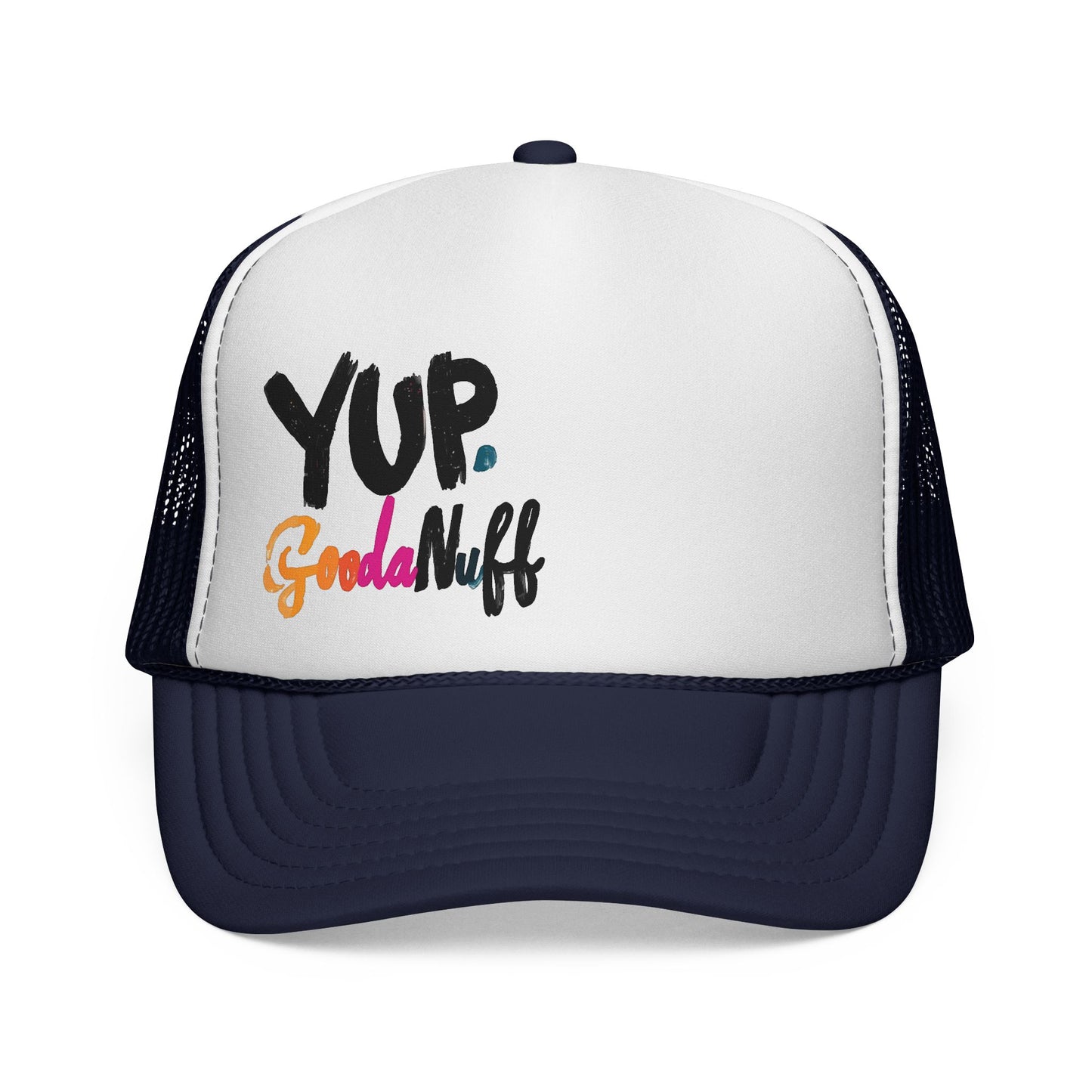 Yup. GoodaNuff Trucker Hat