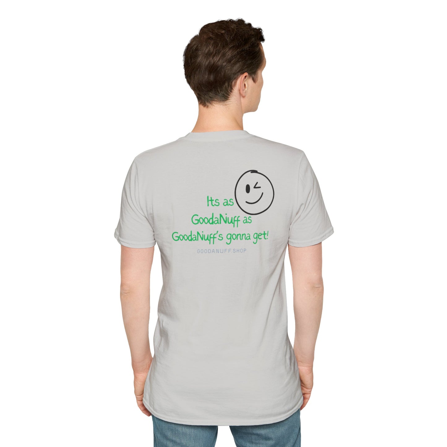 It's as GoodaNuff as GoodaNuff's gonna get! Unisex Softstyle T-Shirt
