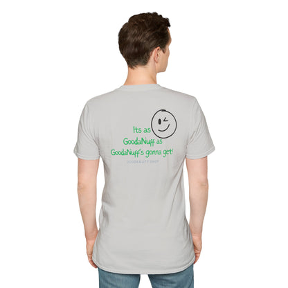 It's as GoodaNuff as GoodaNuff's gonna get! Unisex Softstyle T-Shirt