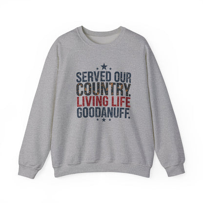 Served Our Country. Living Life GoodaNuff. Unisex Crewneck