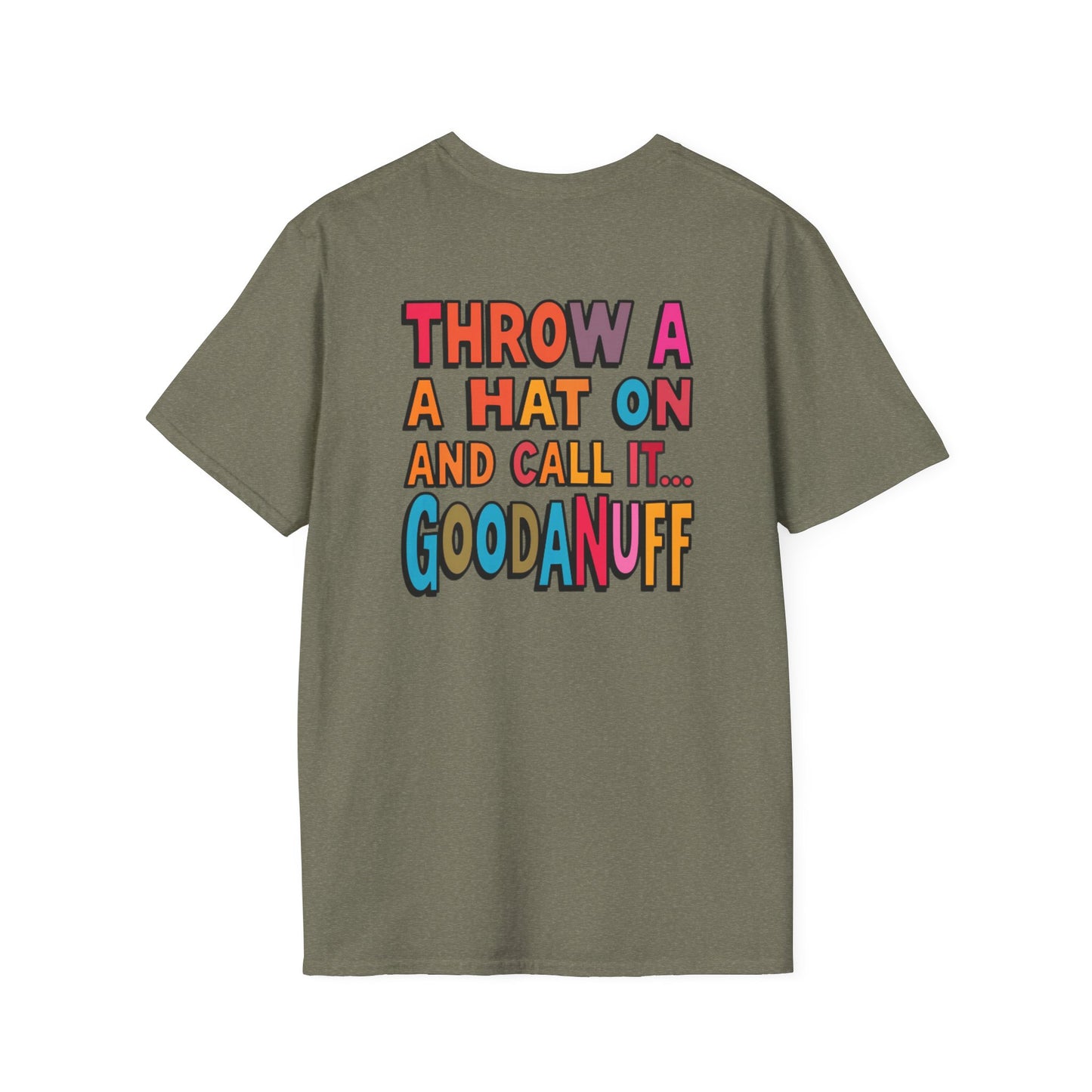 Throw a Hat on and Call it...GoodaNuff Unisex Softstyle T-Shirt