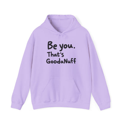 Be you. That's GoodaNuff Unisex Hoodie
