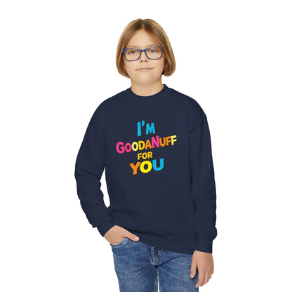 I'm GoodaNuff for you Unisex Youth Crewneck