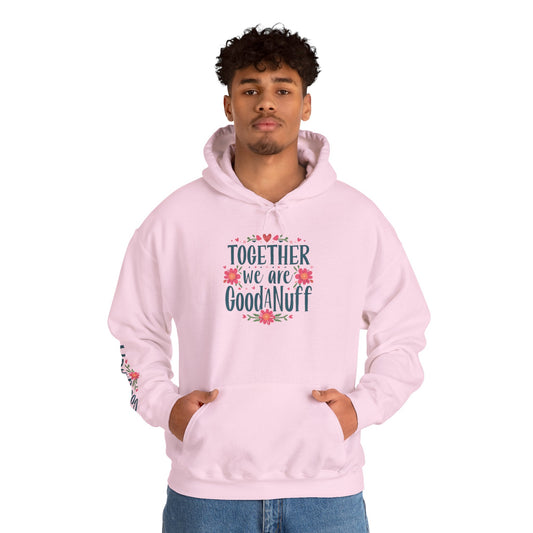 Together we are GoodaNuff Unisex Hoodie