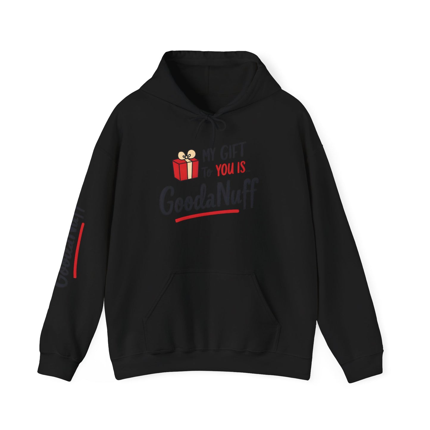 My Gift to you is...GoodaNuff Unisex Hoodie