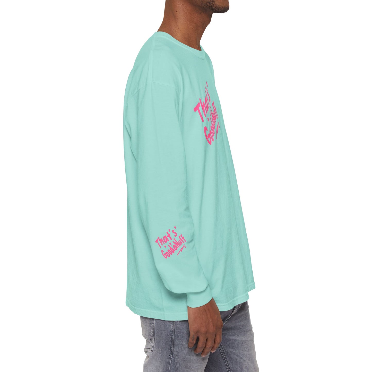 That's GoodaNuff Unisex Long Sleeve Tee