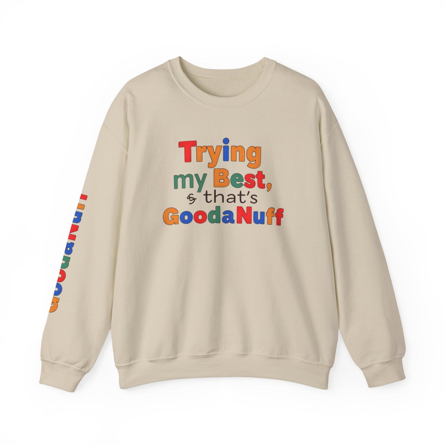 Trying my Best & Thats GoodaNuff Unisex Crewneck
