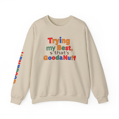Trying my Best & Thats GoodaNuff Unisex Crewneck