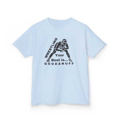 Wrestling Your Best is...GoodaNuff Unisex Youth T-Shirt