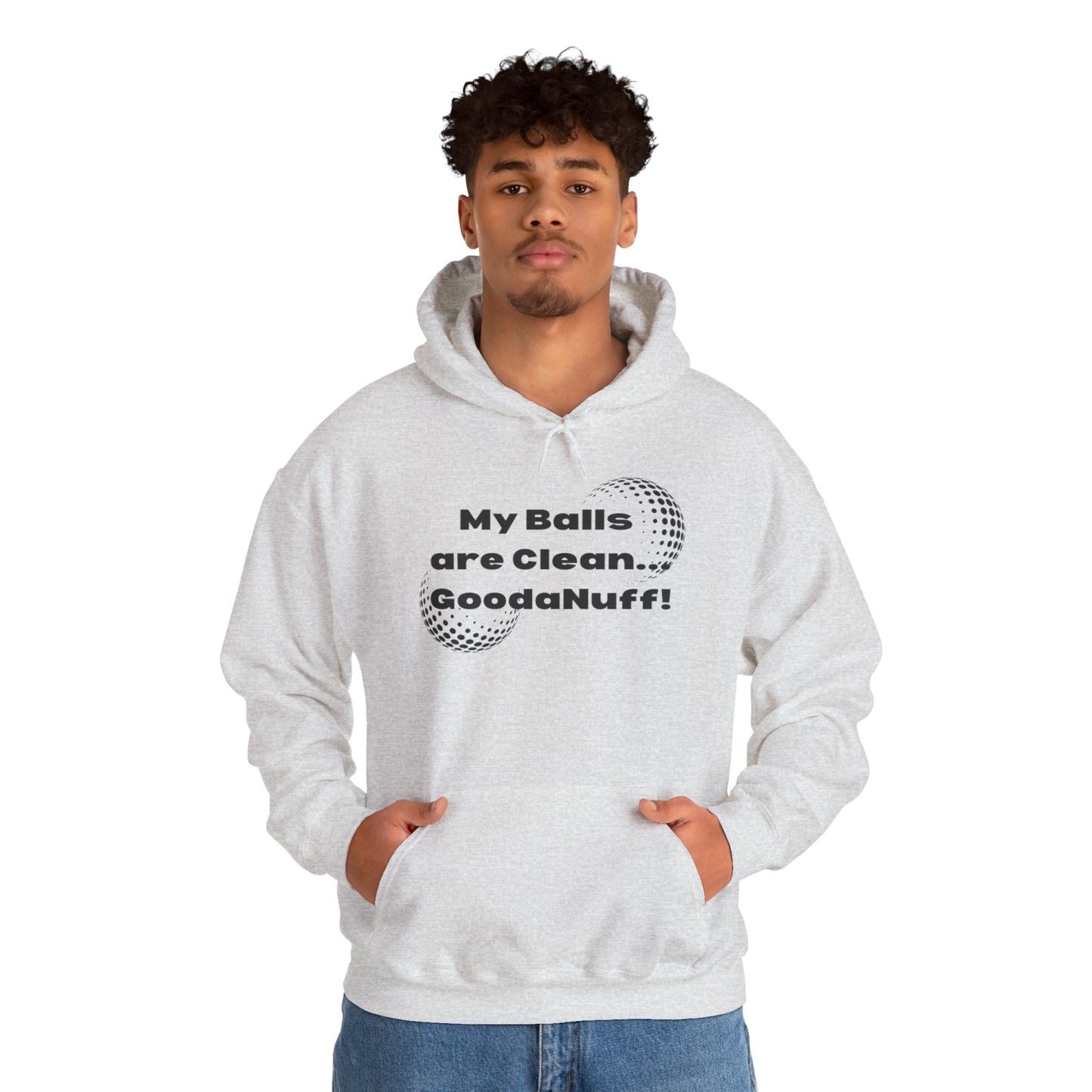 My Balls are Clean...GoodaNuff Unisex Hoodie