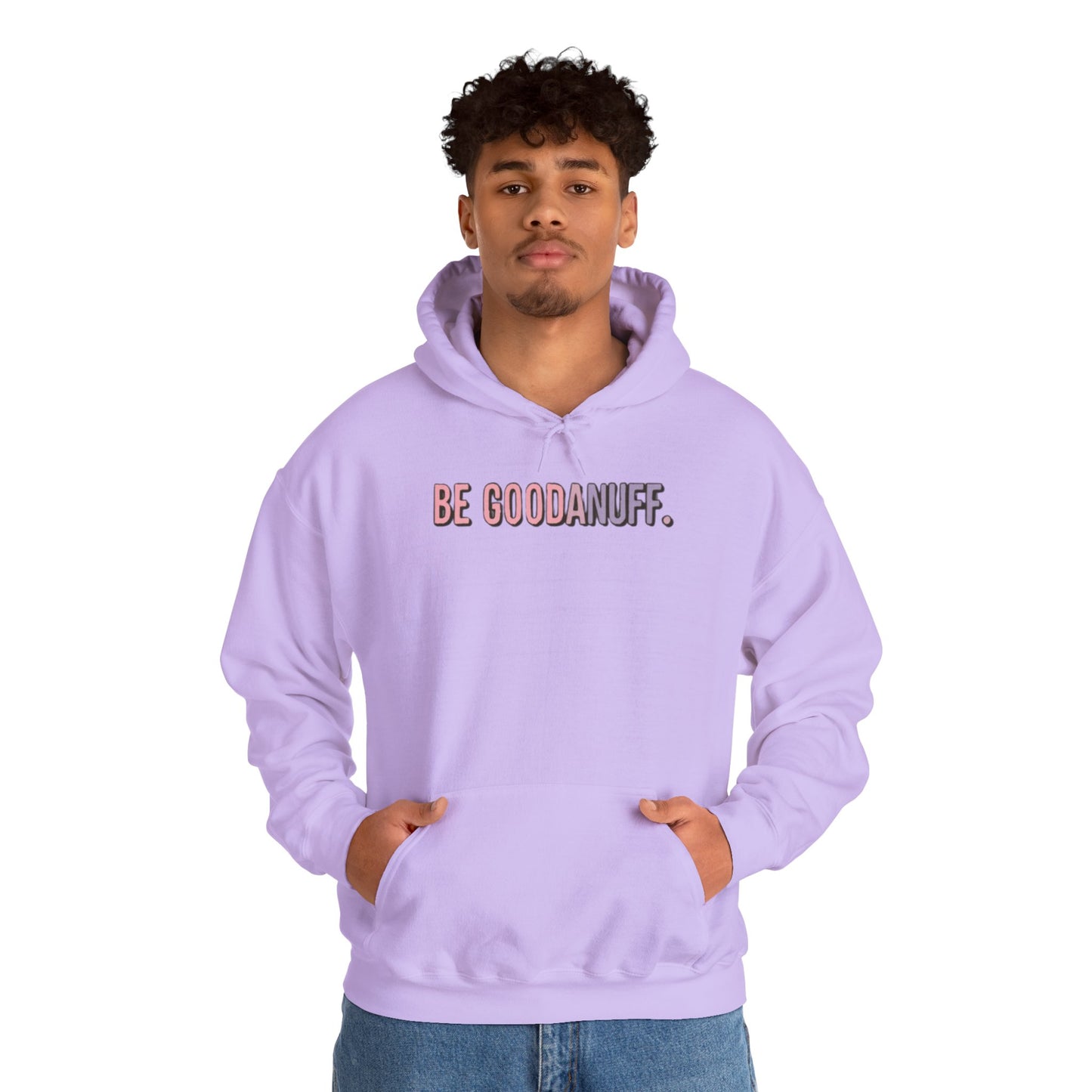 Be Good. Be Enough. Be GoodaNuff Unisex Hoodie