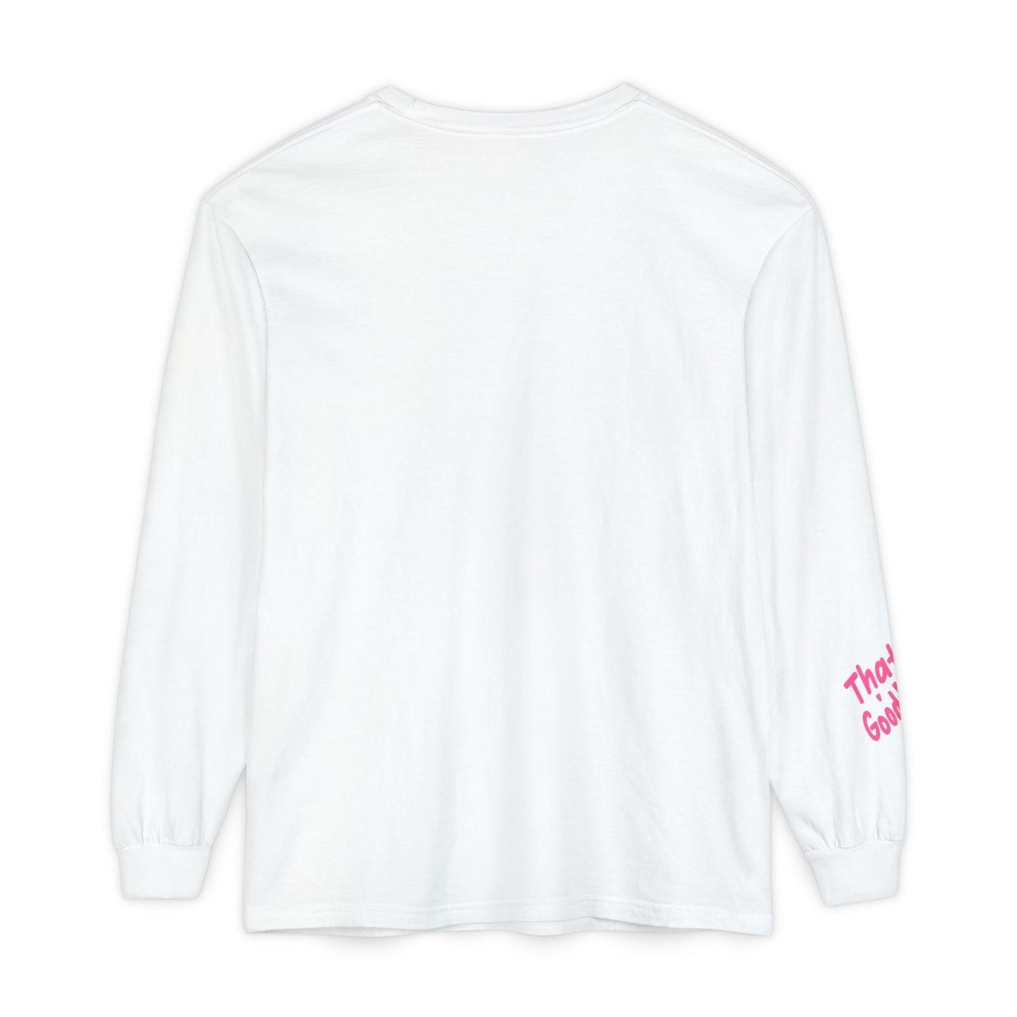 That's GoodaNuff Unisex Long Sleeve Tee