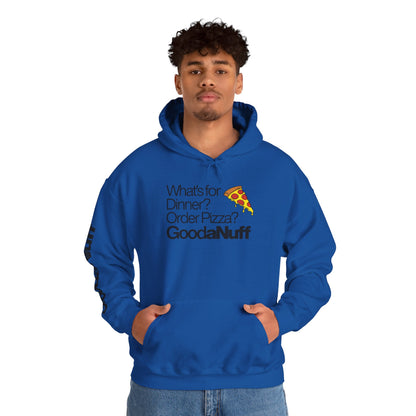 What's for Dinner? Order Pizza? GoodaNuff Unisex Hoodie