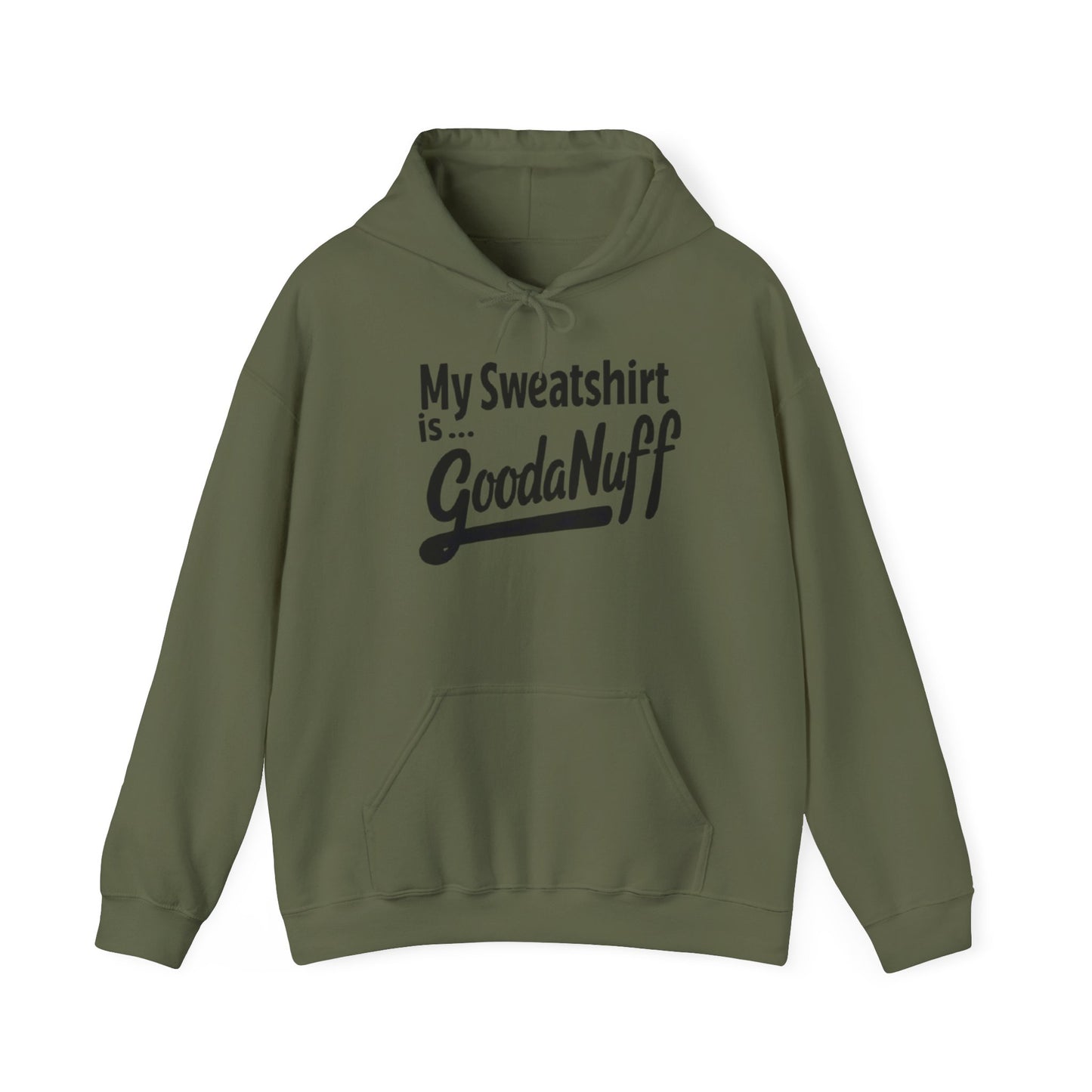 My Sweatshirt is...GoodaNuff Unisex Hoodie
