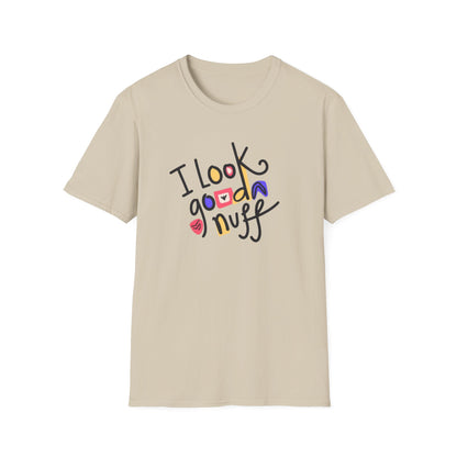 I Look GoodaNuff Unisex Softstyle T-shirt