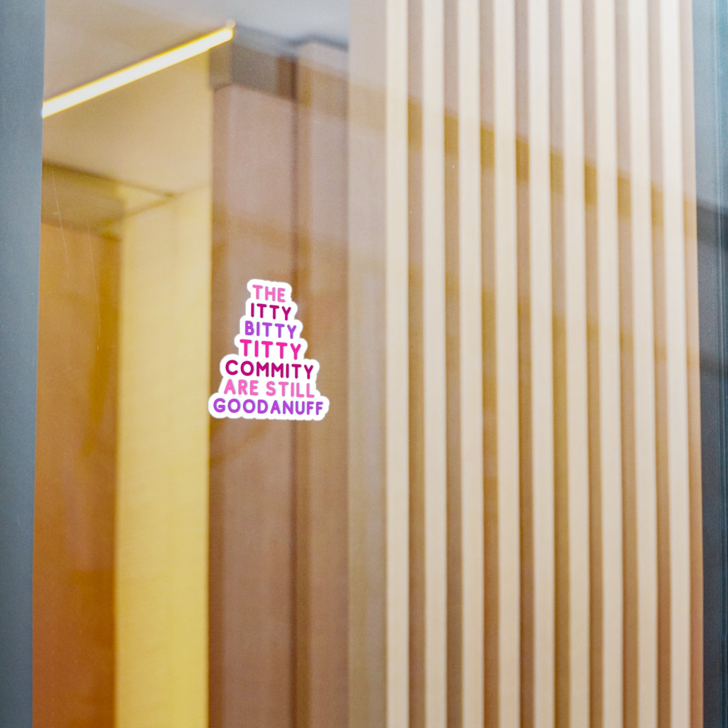The Itty Bitty Titty Commity are still GoodaNuff Sticker