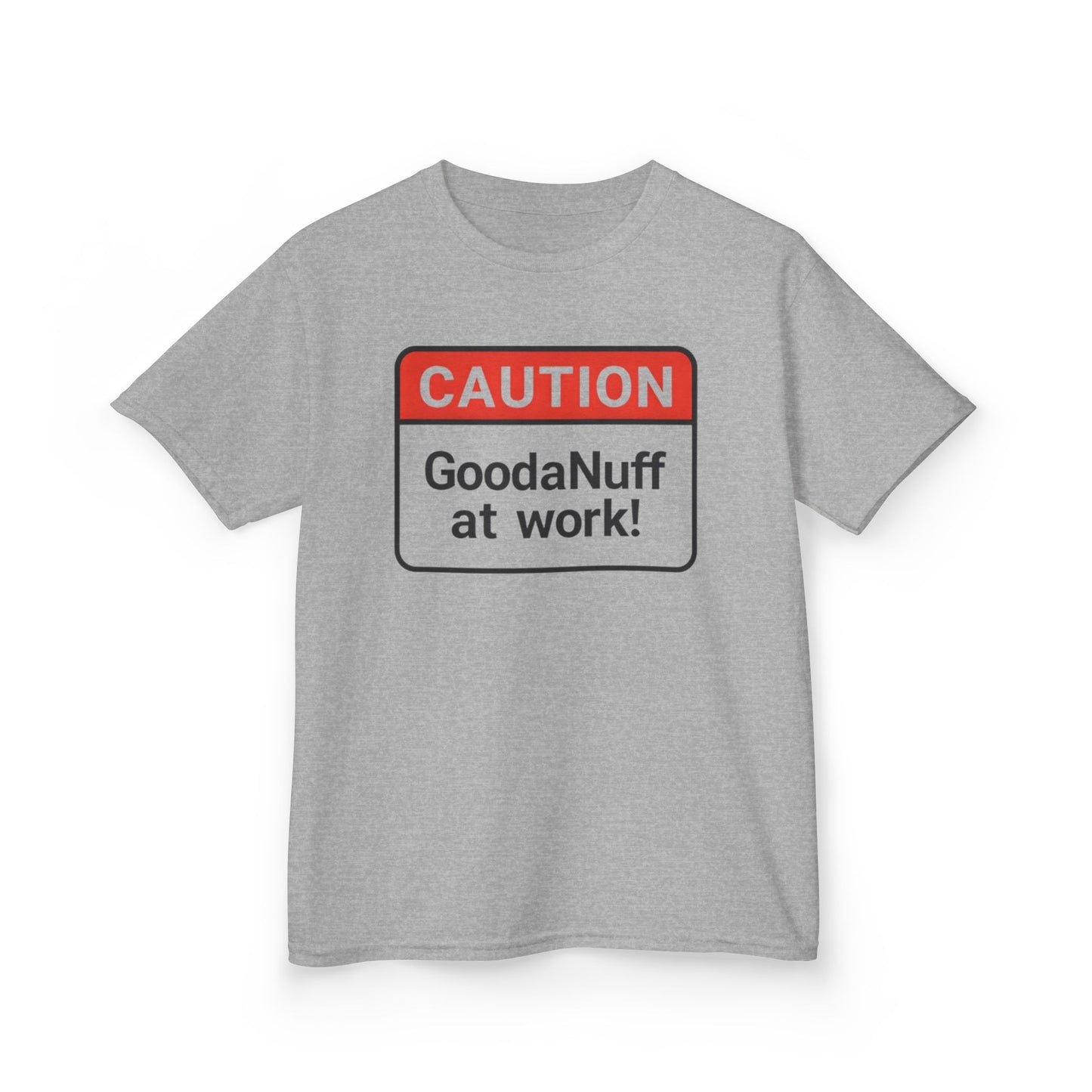 Caution-GoodaNuff at Work Unisex Youth T-Shirt