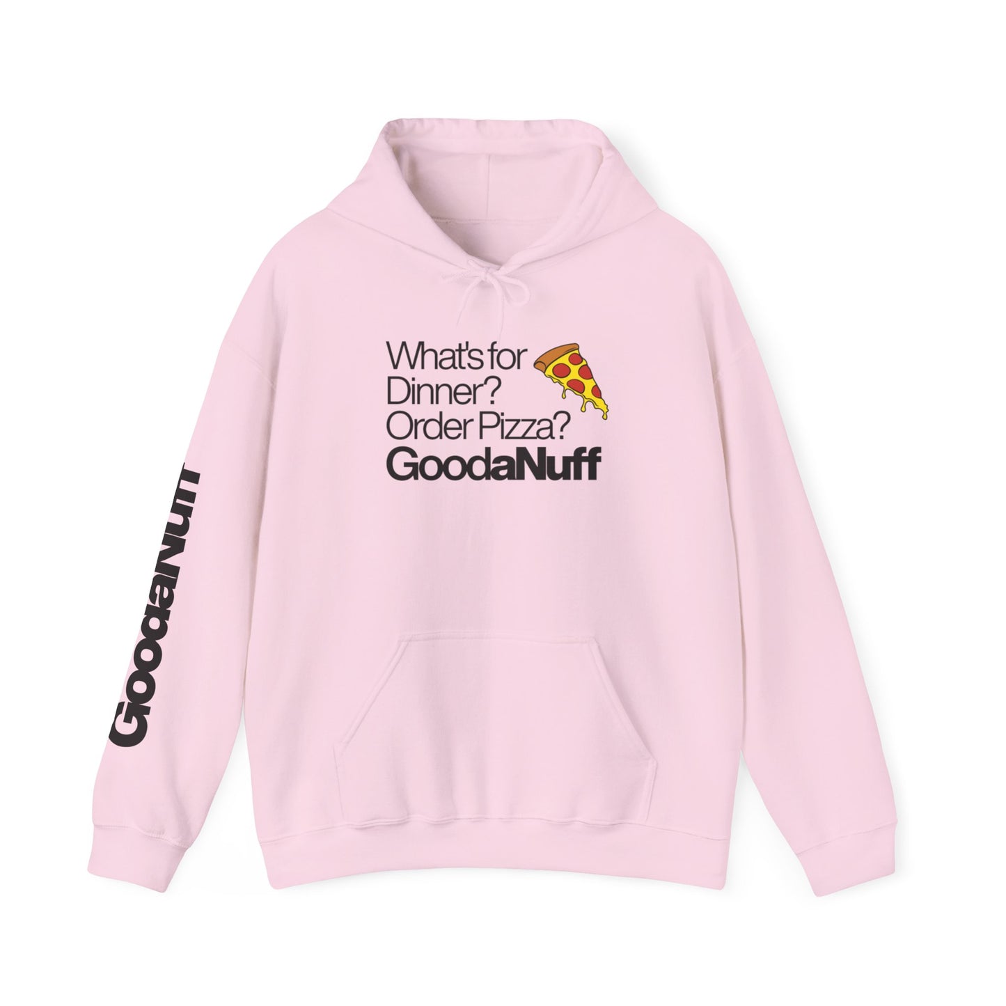 What's for Dinner? Order Pizza? GoodaNuff Unisex Hoodie