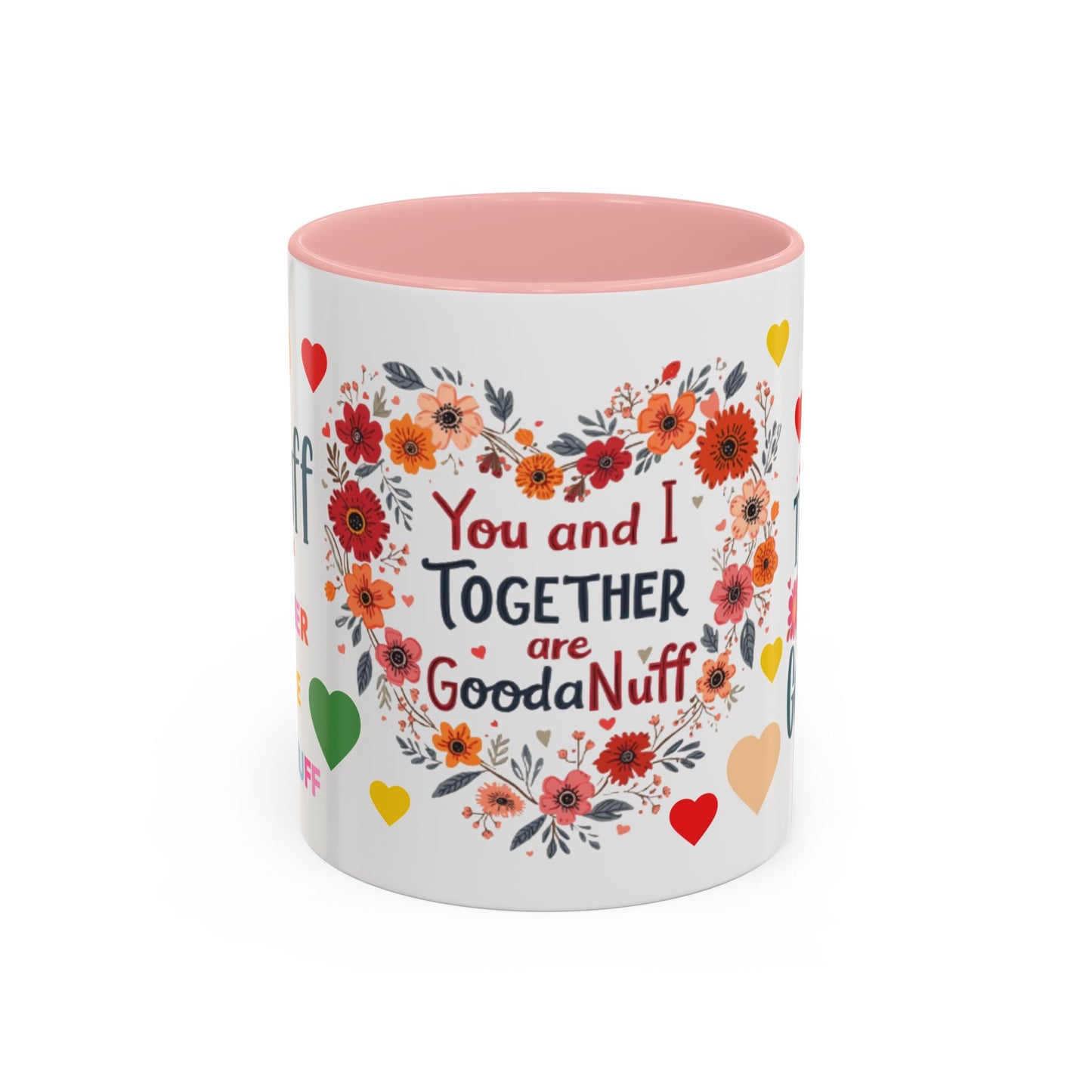 You and I Together are GoodaNuff Valentines Day Coffee Mug