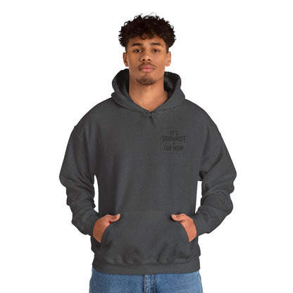 It's GoodaNuff for Now Unisex Hoodie