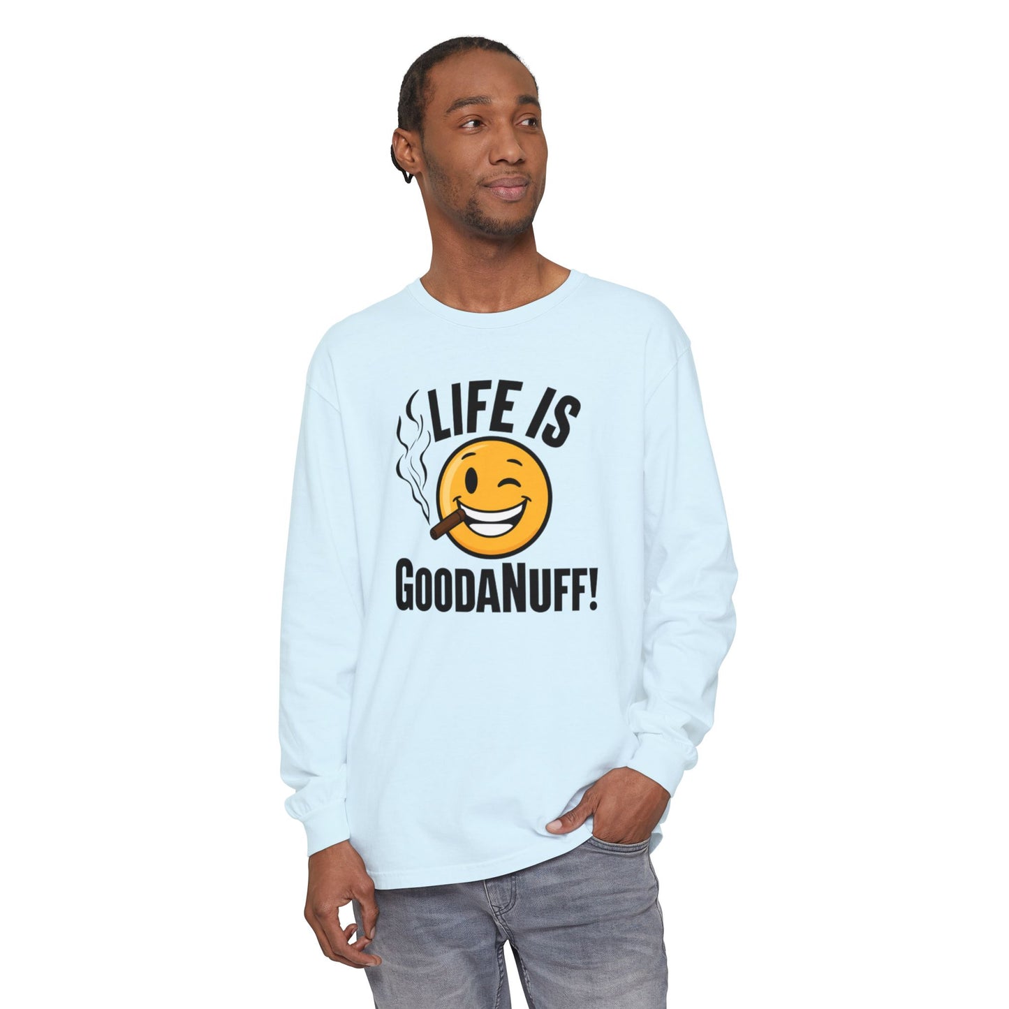 Life is GoodaNuff Unisex Long Sleeve Tee