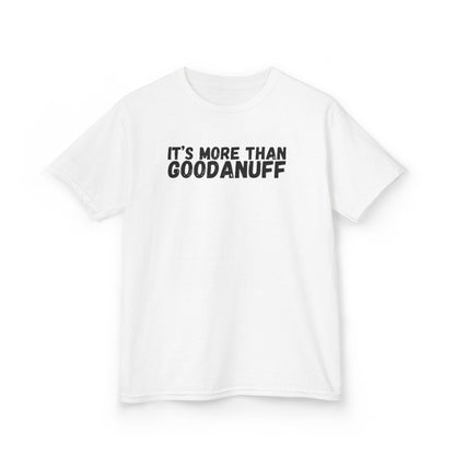 It's more than GoodaNuff Unisex Youth T-Shirt