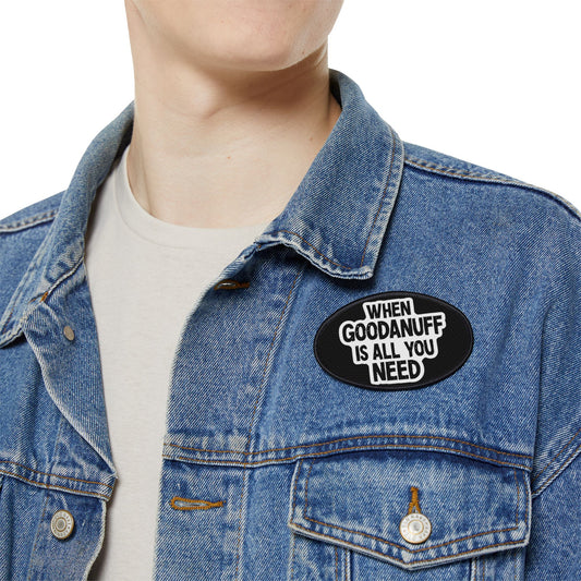 When GoodaNuff is all you Need Iron-on Patch