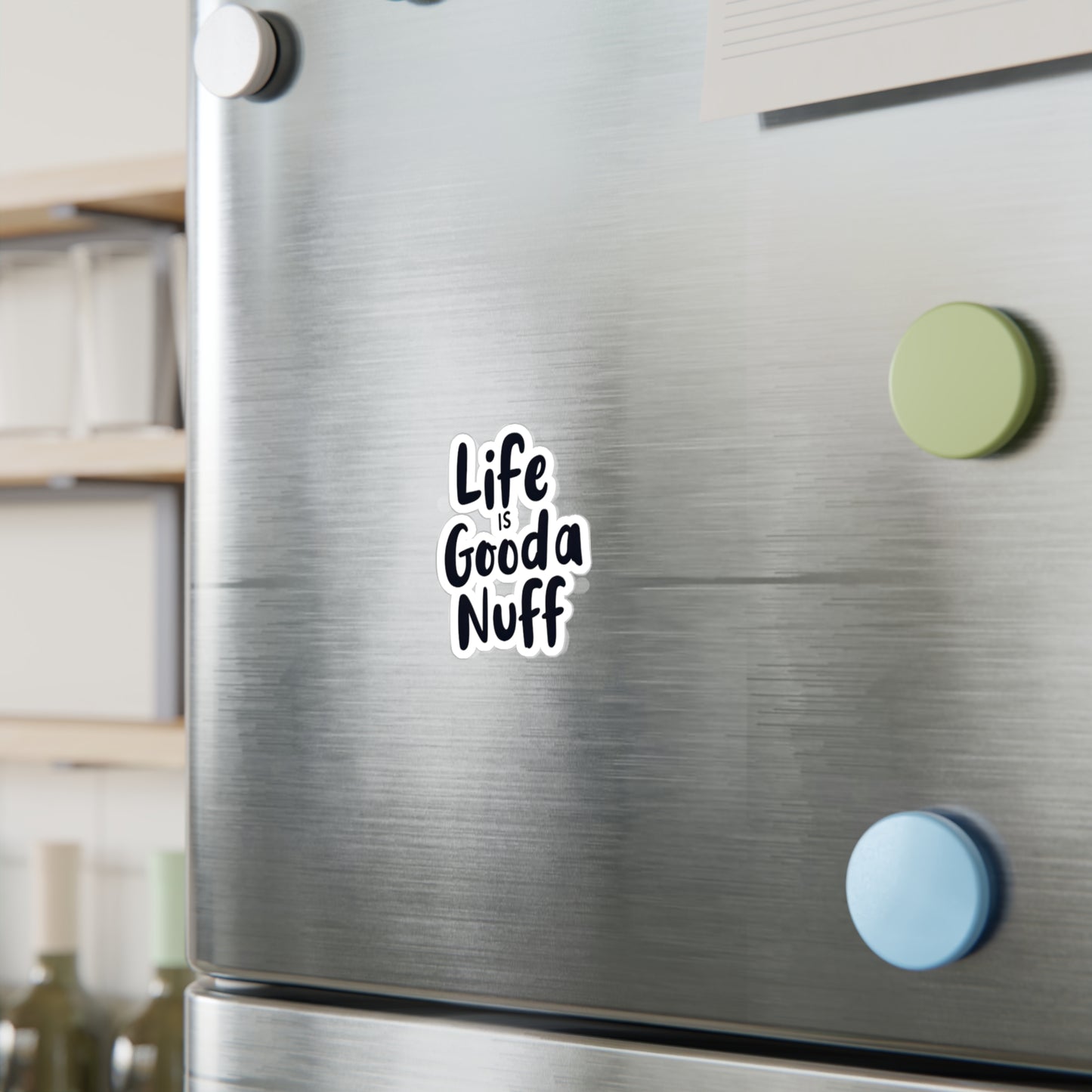 Life is GoodaNuff Sticker