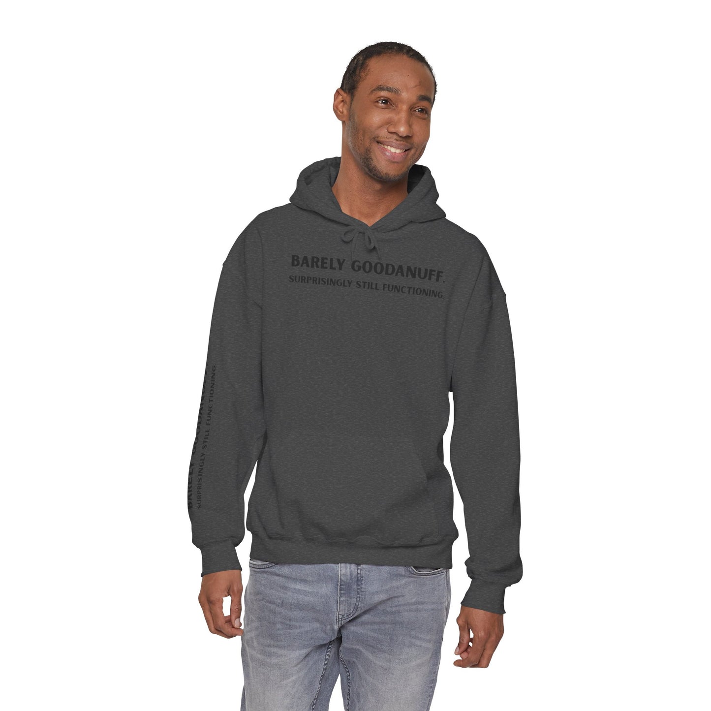 Barely GoodaNuff. Surprisingly Still Functioning Unisex Hoodie