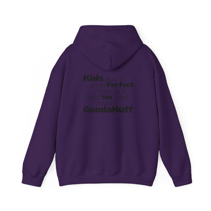 Kids don't need perfect-they just need you and you're GoodaNuff Unisex Hoodie