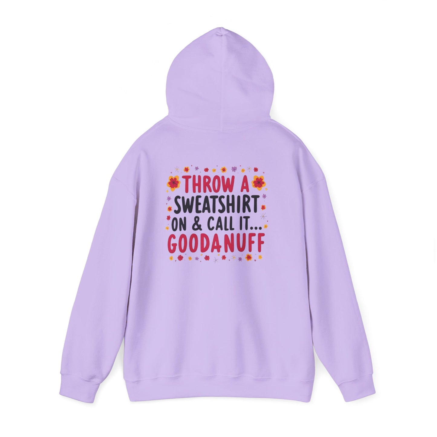 Throw a Sweatshirt on & call it GoodaNuff Unisex Hoodie