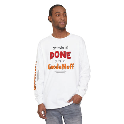 DIY rule #1 Done is GoodaNuff Unisex Long Sleeve Tee