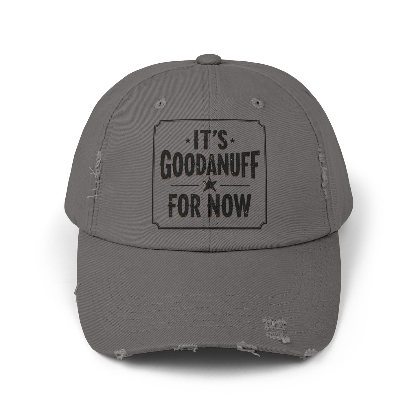 It's GoodaNuff for Now Distressed Baseball Cap