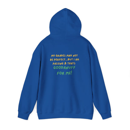 My Grades may not be Perfect...but I Am Passing & that's GoodaNuff  Unisex Hoodie