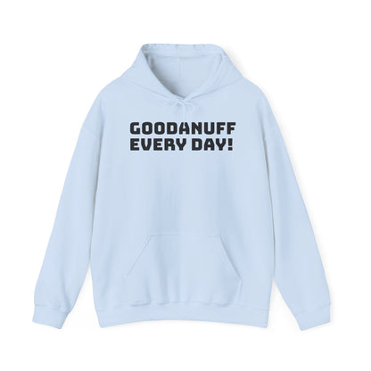 GoodaNuff Every Day! Unisex Hoodie
