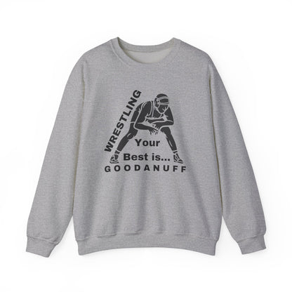 Wrestling your Best is GoodaNuff Unisex Crewneck