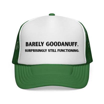 Barely GoodaNuff. Surprisingly Still Functioning Trucker Hat
