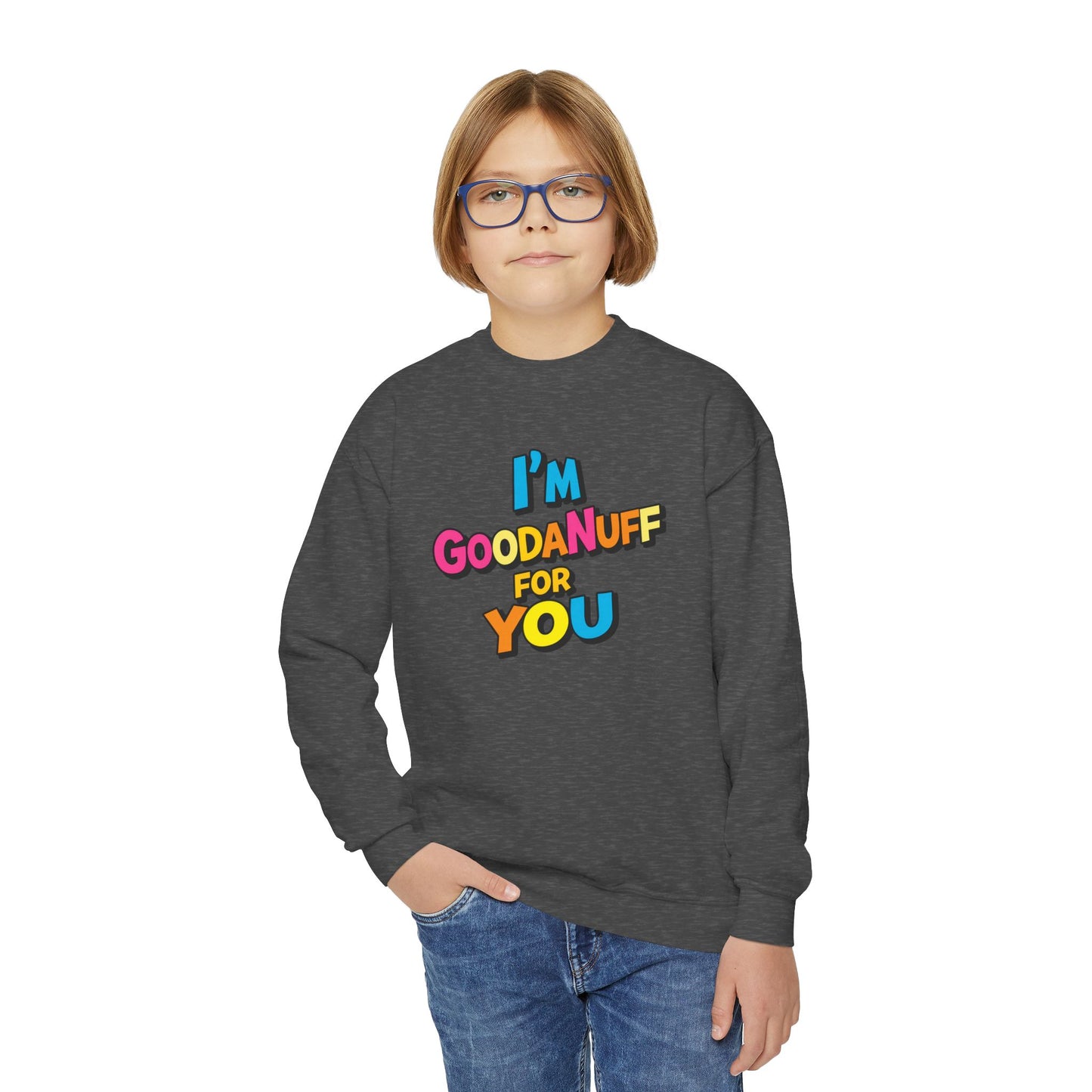 I'm GoodaNuff for you Unisex Youth Crewneck
