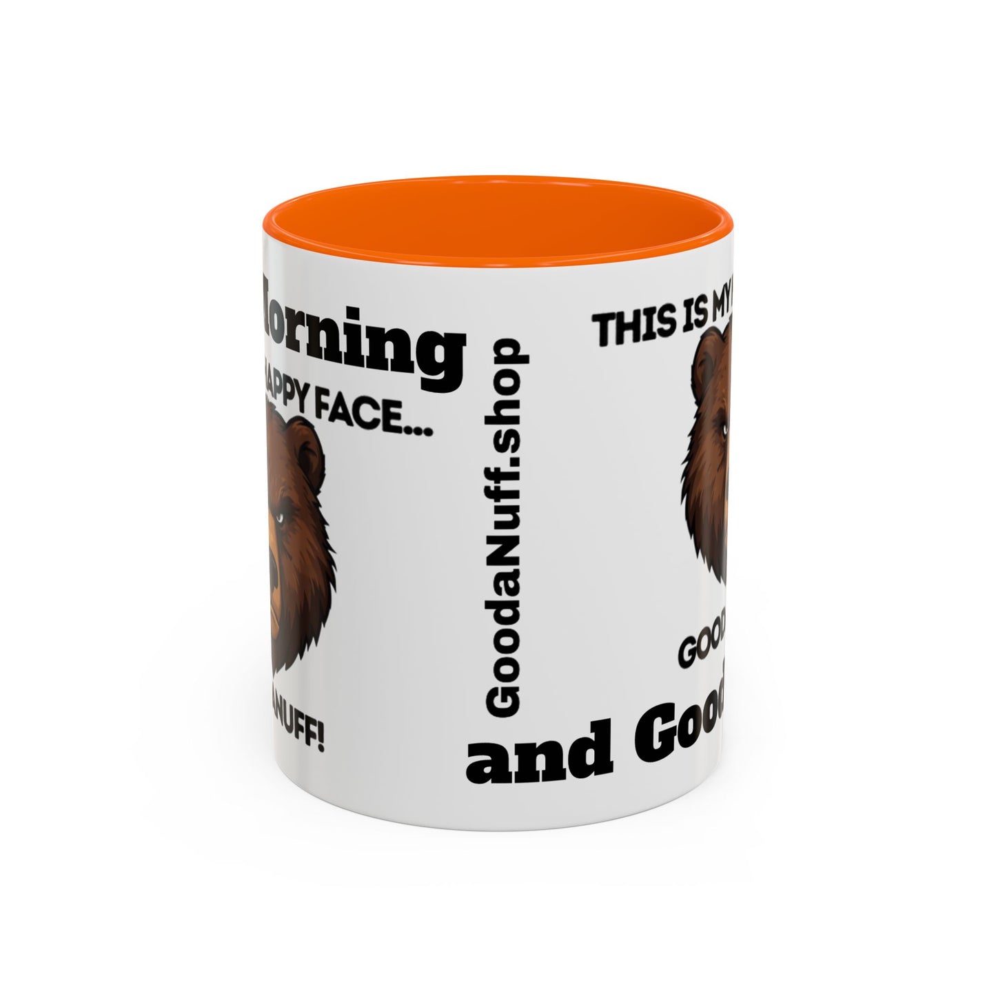 This is my Happy Face...GoodaNuff. Good Morning and Good Night Coffee Mug