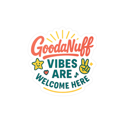 GoodaNuff Vibes are Welcome here Sticker
