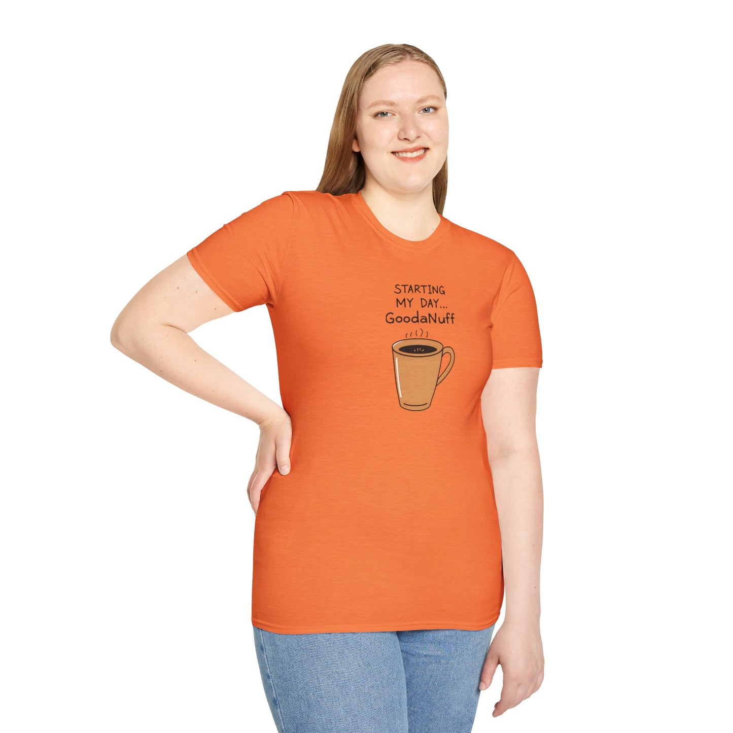 Starting my day...GoodaNuff Unisex Softstyle T-Shirt