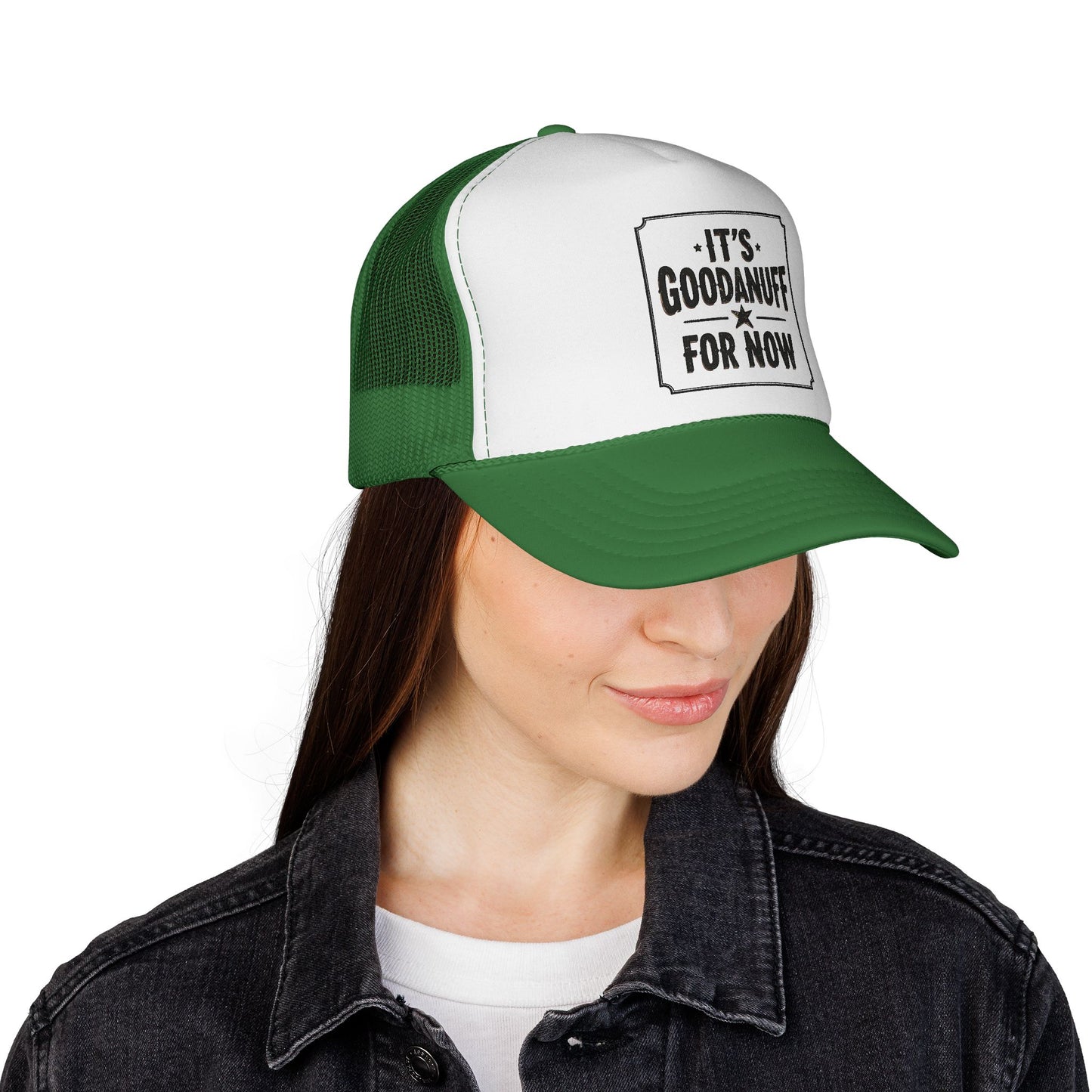 It's GoodaNuff for Now Trucker Hat