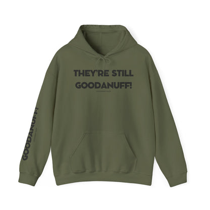 They're Still GoodaNuff Unisex Hoodie