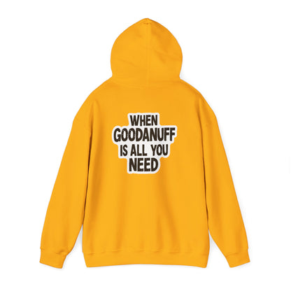 When GoodaNuff is all you Need Unisex Hoodie