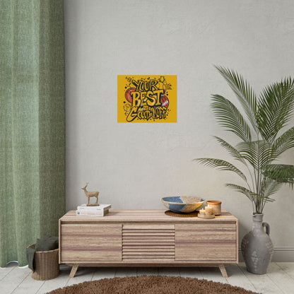 Your Best is GoodaNuff Poster
