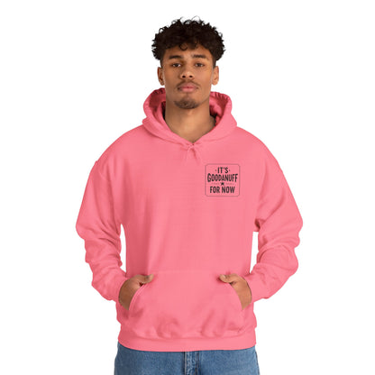 It's GoodaNuff for Now Unisex Hoodie